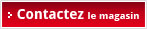 Contactez le magasin