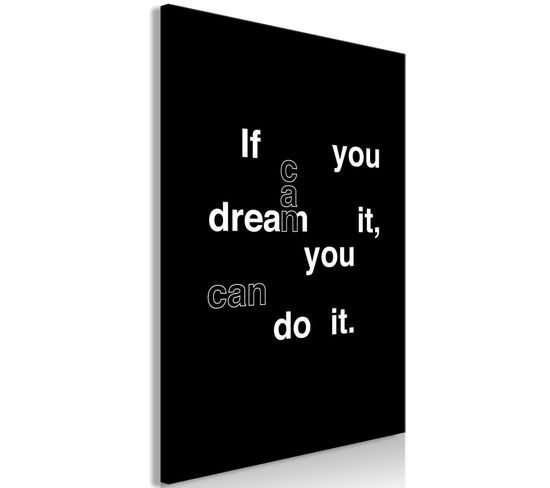 Tableau If You Can Dream It, You Can Do It (1 Part) 40 X 60 Cm Noir